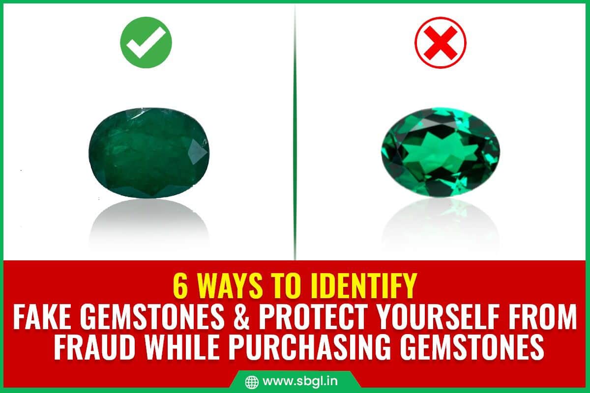 6 Ways On How To Identify Fake Gemstones & Protect Yourself From Fraud